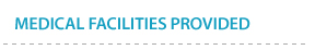 Medical Facilities Provided